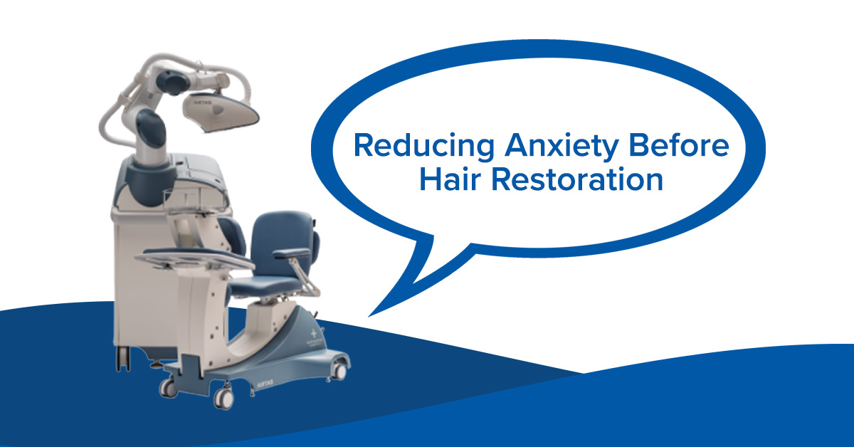 Reducing anxiety before hair restoration