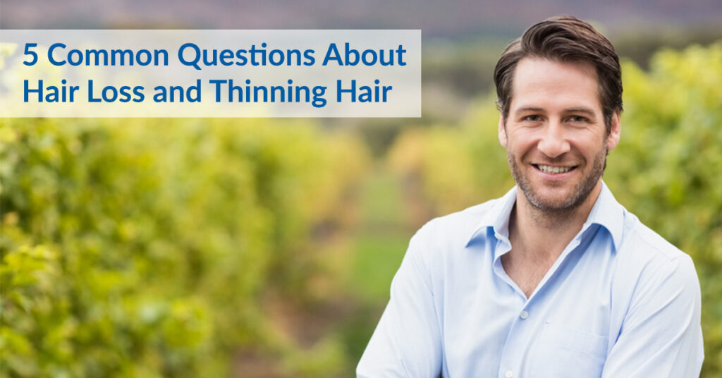 Common questions about hair loss and thinning hair