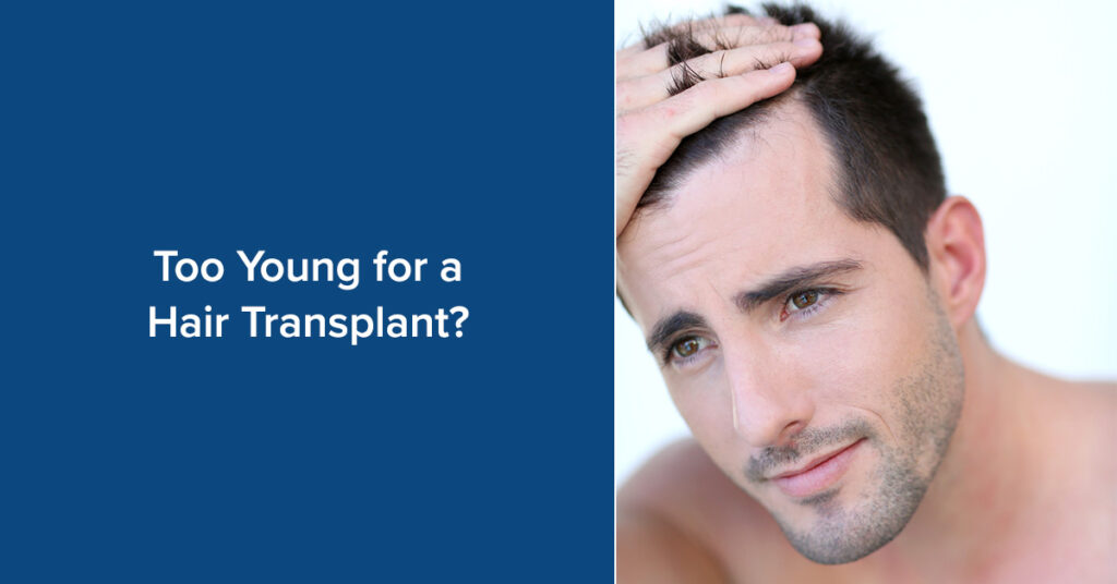 Too young for a hair transplant?