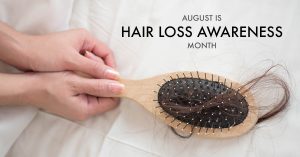 August is National Hair Loss Awareness Month