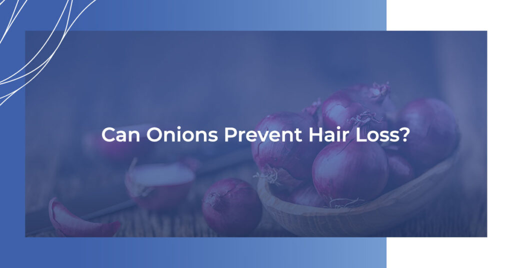 can onions prevent hair loss?