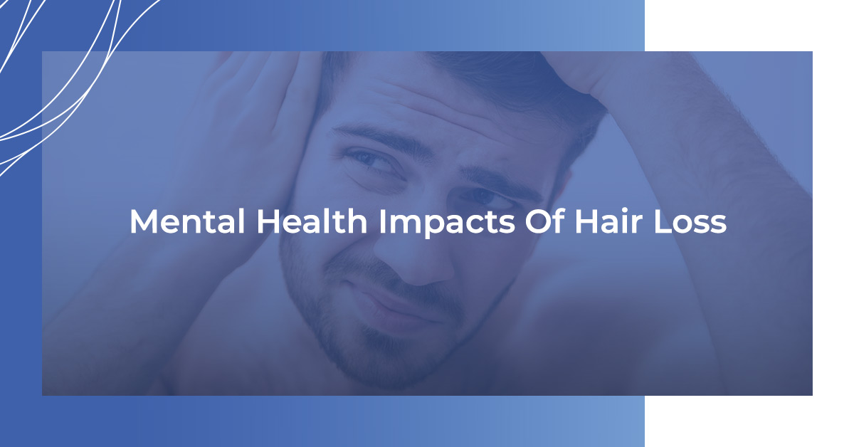 Mental Health Impacts of Hair Loss