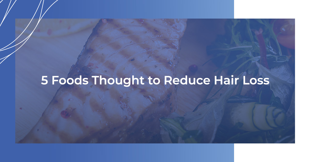 5 Foods Thought to reduce Hair Loss