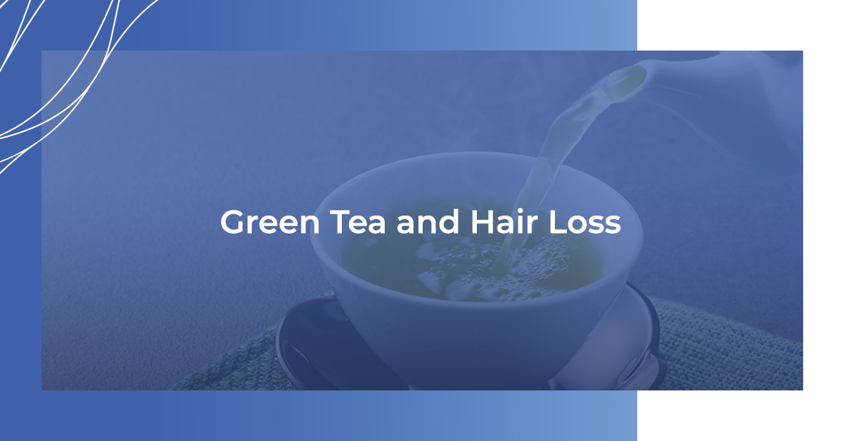 Does Green Tea Help With Hair Loss? | RHRLI