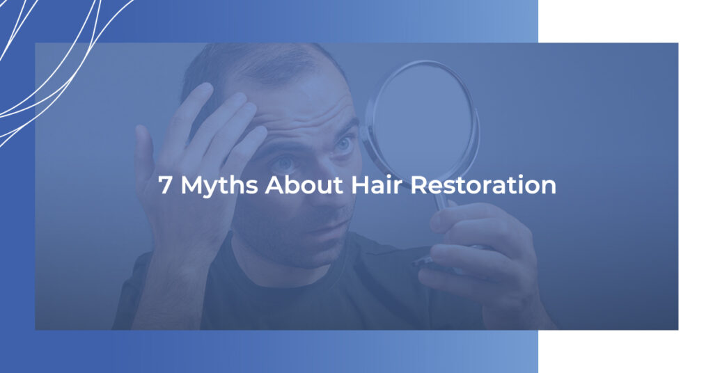 Myths About Hair Restoration