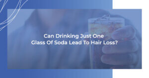 Can drinking just one glass of soda lead to hair loss?
