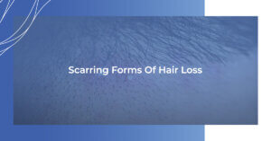 Scarring Forms of Hair Loss