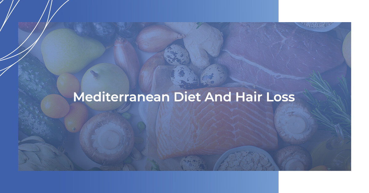 Mediterranean Diet and Hair Loss