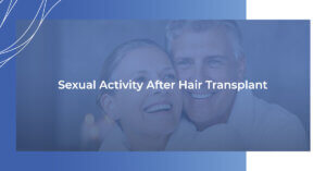 Sexual Activity After Hair Transplant