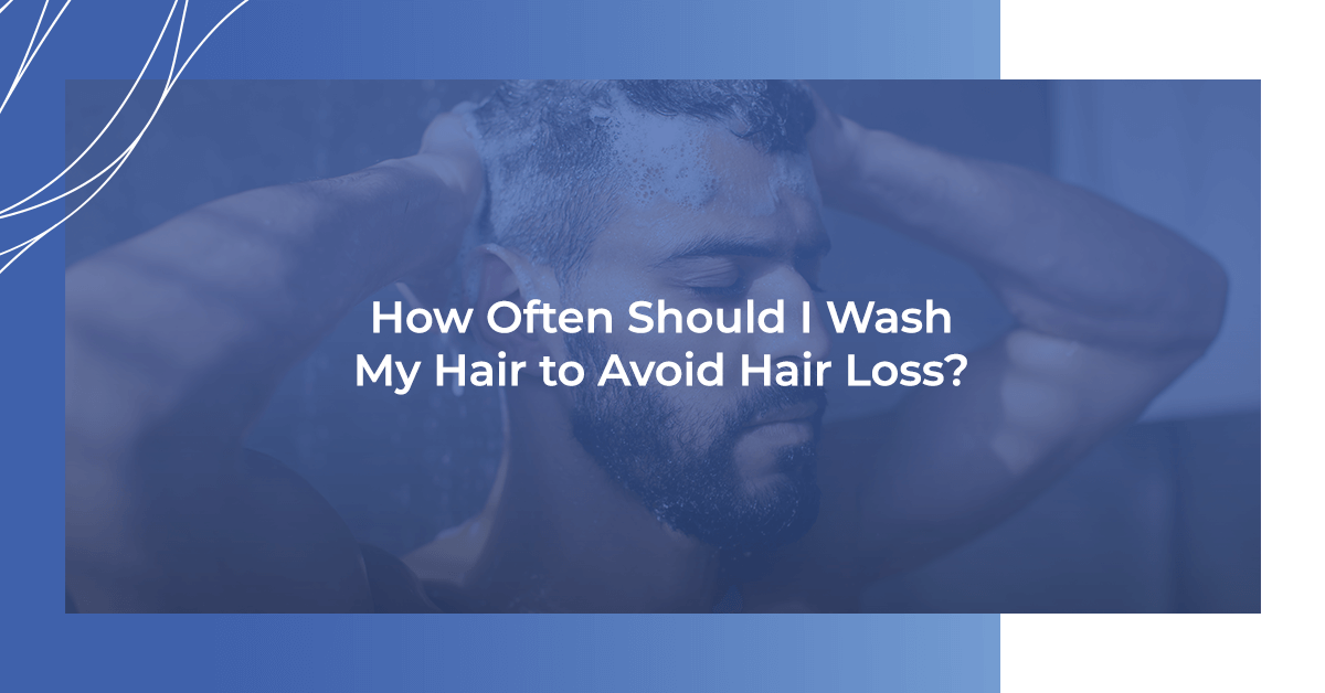 How Often Should I Wash My Hair to Avoid Hair Loss?
