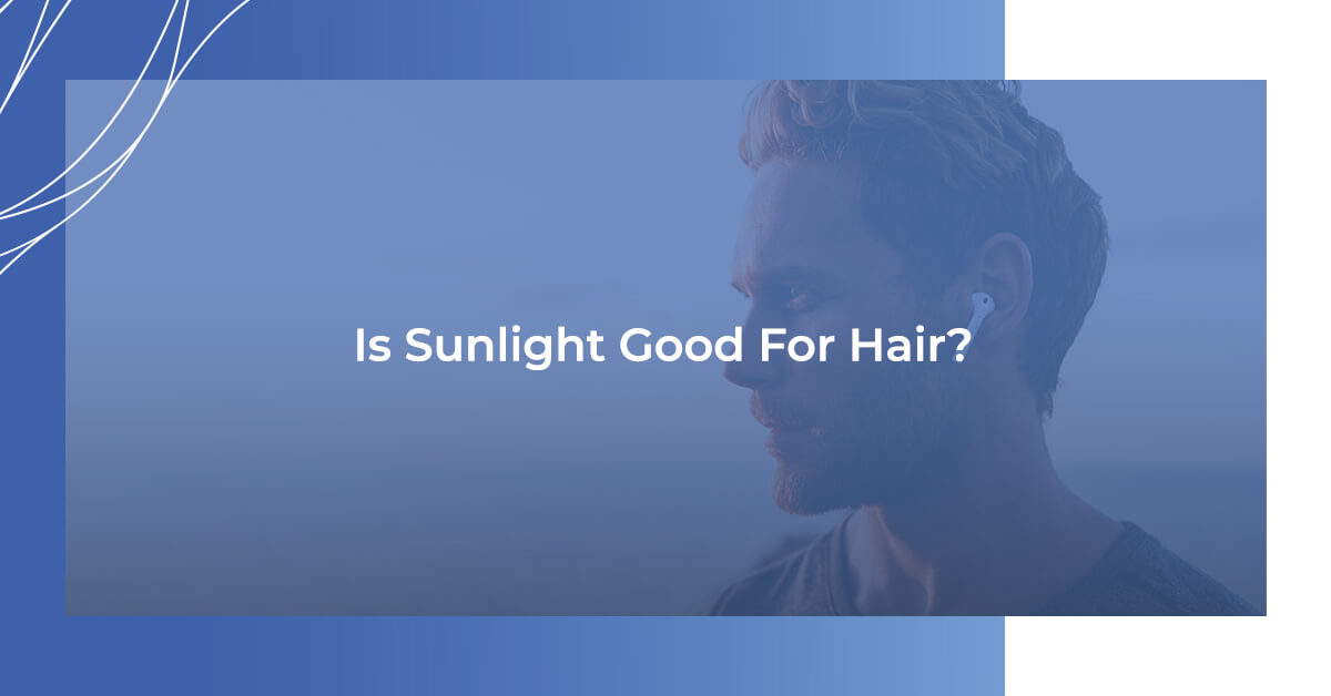 Is sunlight good for hair?