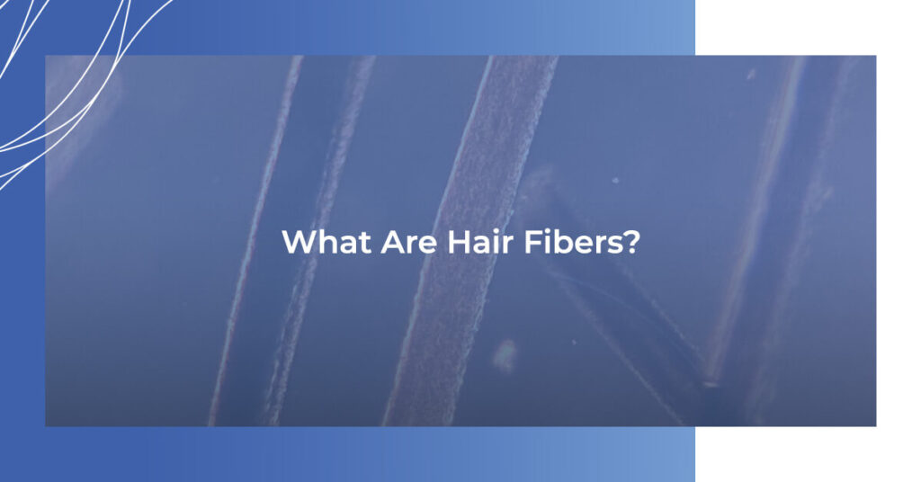 What are hair fibers?
