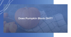 Does pumpkin block DHT?