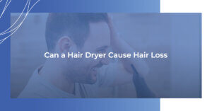 Can a hair dryer cause hair loss