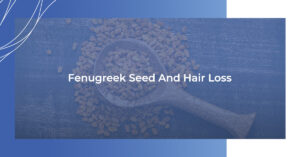 Fenugreek seeds and hair loss