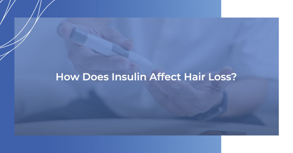How does insulin affect hair loss?